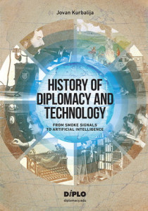 Jovan Kurbalija: History of Diplomacy and Technology: From smoke signals to artificial intelligence